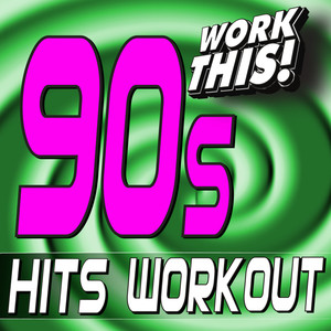 Work This! 90s Hits Workout