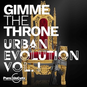 Urban Evolution, Vol. I: Gimme the Throne