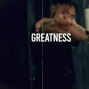 Greatness