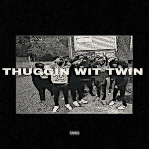 Thuggin Wit Twin (Explicit)