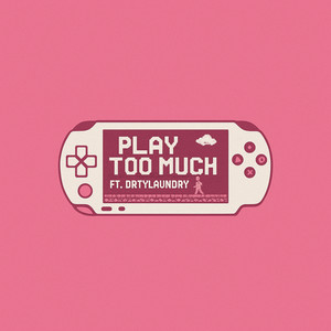 Play Too Much (Explicit)