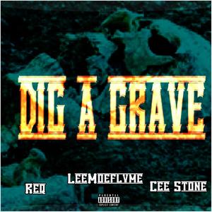 Dig A Grave (feat. Req & Cee Stone) [Explicit]