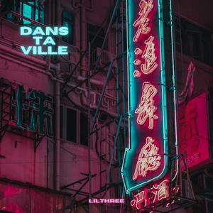Dans ta ville (Explicit)