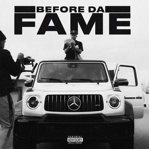 Before Da Fame (Explicit)