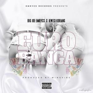 EURO BANGA (feat. Kwesi Korang) (Explicit)