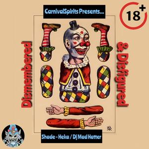 Dismembered & Disfigured (feat. SHADE - HEKA & Dj Mad Hatter|Explicit)
