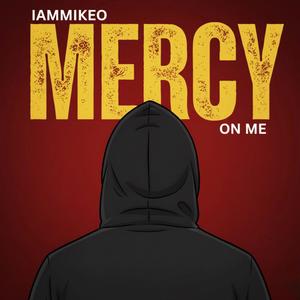 Mercy On Me