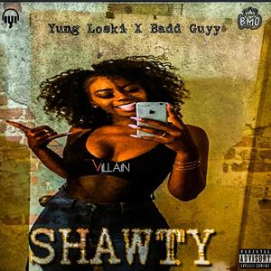 Shawty(feat. Badd Guyy) (Explicit)
