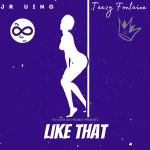 LIKE THAT (feat. JR UING) [Explicit]