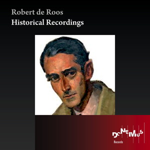 Robert de Roos: Historical Recordings