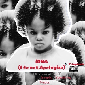 iDNA(I Do Not Apologize) (Explicit)