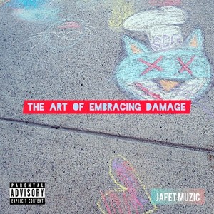 The Art of Embracing Damage (Explicit)