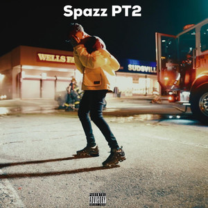 Spazz, Pt.2 (Explicit)