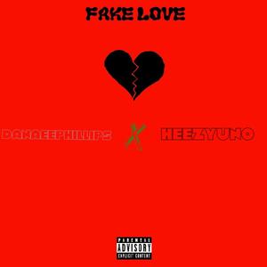 Fake Love (feat. HeezyUno) [Explicit]