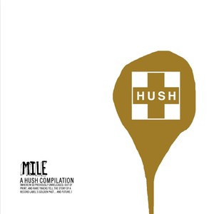 MILE: A Hush Compilation