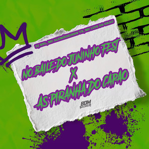 No Baile do Juninho Fest X as Piranha do Capão (Explicit)