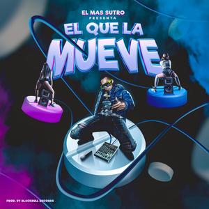 EL QUE LA MUEVE (Explicit)