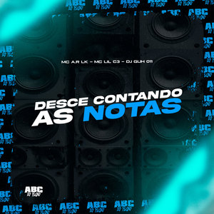 Desce Contando as Notas (Explicit)
