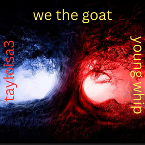 We the Goat (Explicit)