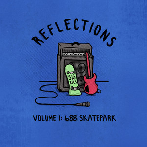 Reflections, Volume I: 688 Skatepark (Explicit)