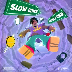 Slow Down