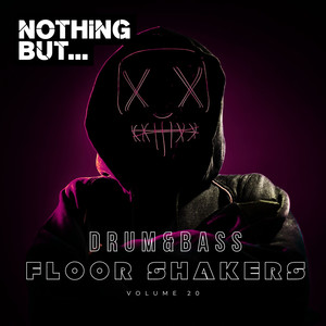 Nothing But... Drum & Bass Floor Shakers, Vol. 20