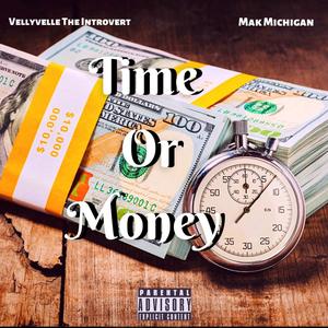 Time Or Money (feat. Mak Michigan) [Explicit]