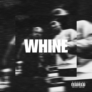 Whine (Explicit)