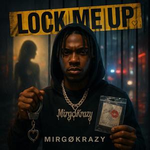 LOCK ME UP (Explicit)
