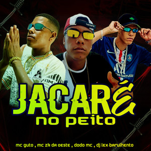 Jacaré no Peito (Explicit)