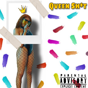 Qveen Shit(The Bag Pt1) (Explicit)