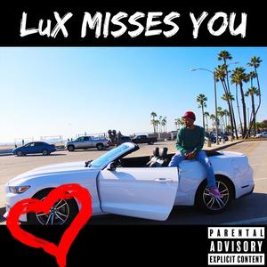 LuX Misses You (Explicit)