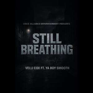 Still Breathin (feat. Ya Boy Smooth) (Explicit)