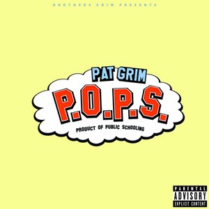 P.O.P.S (Product of Public Schooling) [Brothers Grim Presents] [Explicit]