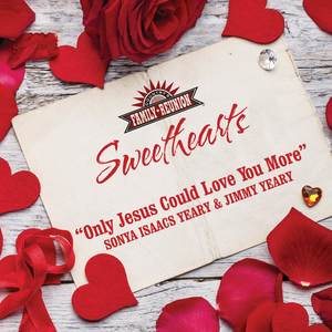 Only Jesus Could Love You More (Sweethearts)