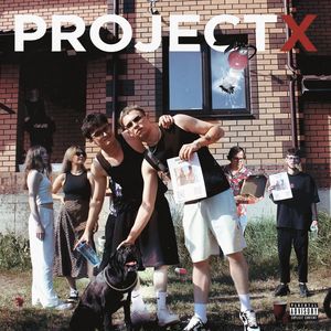 PROJECT X (Explicit)