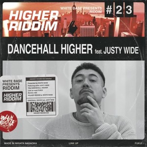 DANCEHALL HIGHER (feat. JUSTY WIDE)