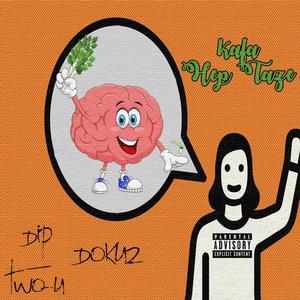 KAFA HEP TAZE(feat. Two-U & Dip) (Explicit)
