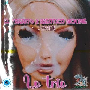 LO TRIO (feat. J Over) (Explicit)