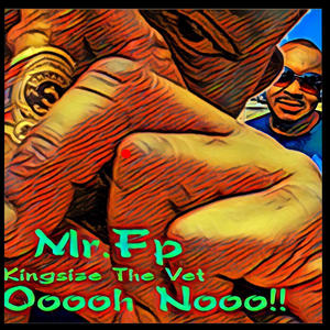 OOOH NOOO!! (feat. Mr FP) [Explicit]