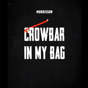 Crowbar In My Bag (Explicit)