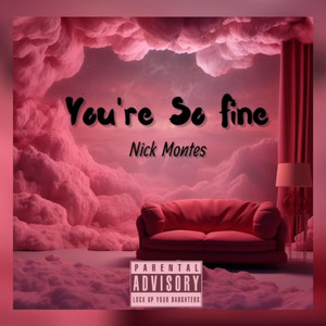 You’re So Fine (Explicit)