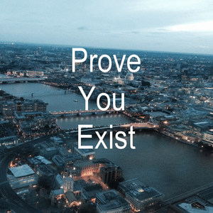 Prove You Exist(feat. Kelly BlyssLuv & Tenchoo)