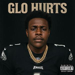 Glo Hurts (Explicit)