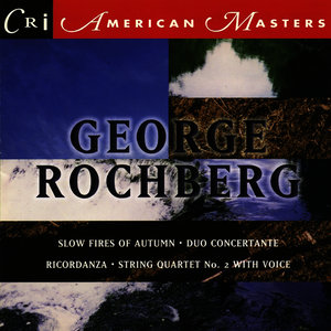 Music of George Rochberg, Vol. 2