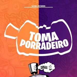 Toma Porradeiro (Explicit)