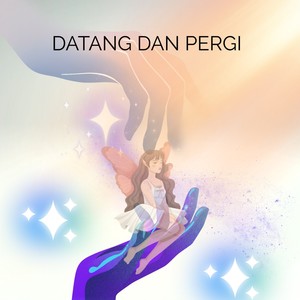 Datang Dan Pergi