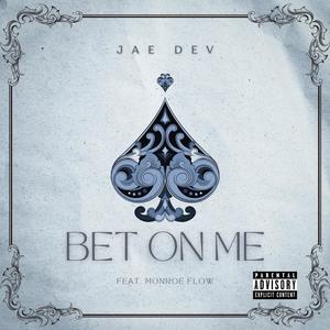 Bet On Me (feat. Monroe Flow)