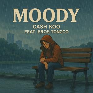 Moody (feat. Eros tongco)