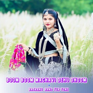 Boom Boom Machavi Dehu Dhoom X Bajrang Band Tur Tone
